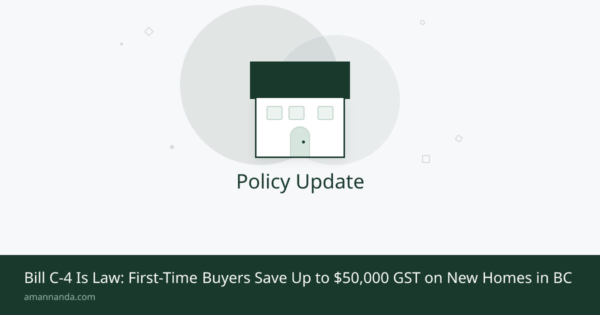 Bill C-4 GST exemption for first-time home buyers in BC — save up to $50,000 on new homes